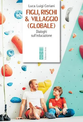 Prezzo Basso Figli, rischi & villaggio (globale). Dialoghi sull‘educazione