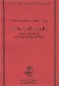Consegna Rapida L‘arte dell‘ascolto. Ascoltare gli altri per ascoltare se stessi