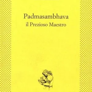 Padmasambhava. Il prezioso maestro Spedizione Espresso