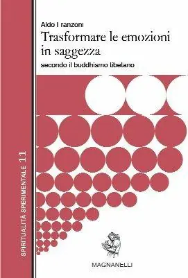 Trasformare le emozioni in saggezza. Secondo il buddismo tibetano Bestseller