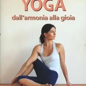 Offerta Speciale Yoga. Dall‘armonia alla gioia