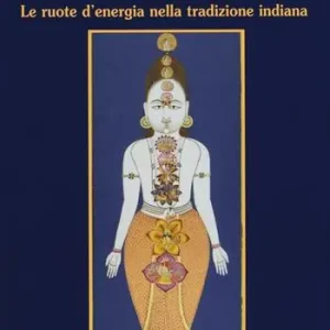 Occasione I cakra. Le ruote d‘energia nella tradizione indiana