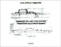 Ilya/Emilia Kabakov. Monumento alla civiltà perduta. Catalogo della mostra (Palermo, 16 aprile-27 giugno 1999). Ediz. italiana e inglese Economico