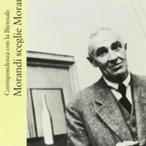 Pagamento Sicuro Morandi sceglie Morandi. Corrispondenza con la Biennale 1947-1962