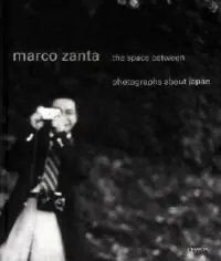 A Buon Prezzo Zanta Marco. The space between photographs about Japan. Ediz. italiana e inglese