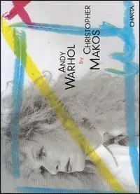 Ultimissimo Modello Andy Warhol by Christopher Makos. Ediz. italiana e inglese