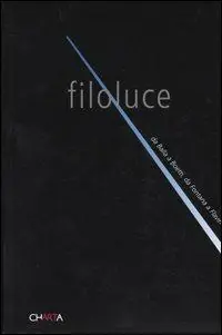 Miglior Prezzo Filoluce. Da Balla a Boetti, da Fontana a Flavin. Catalogo della mostra (Milano, 11 maggio-3 luglio 2005)