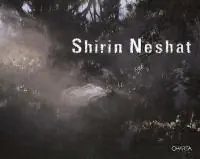 Vendita Finale Shirin Neshat 2002-2005. Catalogo della mostra (New York, October 15-November 12 2005)