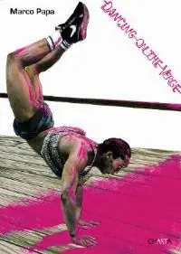 Dancing on the verge. Ediz. italiana e inglese Nuovo Arrivo