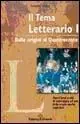 Tema letterario. Vol. 1 Dalle origini al ‘400 Saldi