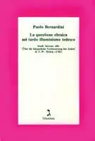 La questione ebraica nel tardo illuminismo tedesco. Studi intorno allo «Über die Bürgerliche Verbesserung der Juden» di C. W. Dohm Bestseller