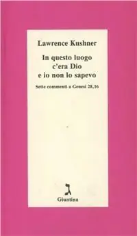 In questo luogo c‘era Dio e io non lo sapevo. Sette commenti a Genesi 28, 16 Scelto Dai Clienti