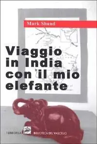 Viaggio in India col mio elefante Ultima Occasione
