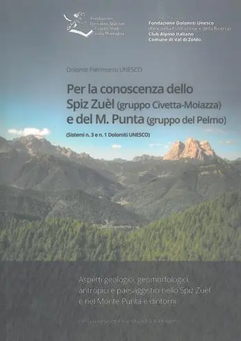 Per la conoscenza dello Spiz Zuèl (gruppo Civetta-Moiazza) e del M. Punta (gruppo del Pelmo). Sistemi n. 3 e n. 1 Dolomiti UNESCO Prezzo Di Fabbrica