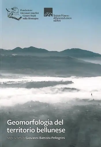 Occasione Geomorfologia del territorio bellunese. Negli scritti di Giovanni Battista Pellegrini