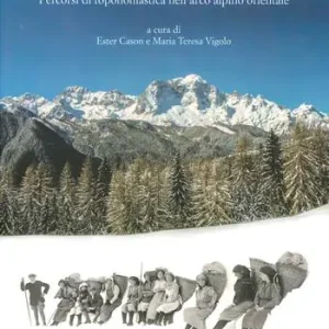 Offerta Speciale Lingua e toponomastica. Percorsi di toponomastica nell‘arco alpino orientale