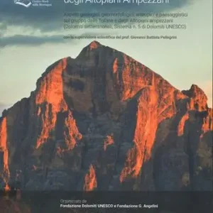 Offerta Limitata Per la conoscenza del Gruppo delle Tofane e degli Altopiani ampezzani. Aspetti geologici, geomorfologici, antropici e paesaggistici sul gruppo Tofane e Altopiani ampezzani (Dolomiti settentrionali, Sistema n. 5 Dolomiti UNESCO)
