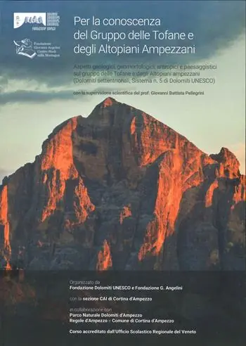 Offerta Limitata Per la conoscenza del Gruppo delle Tofane e degli Altopiani ampezzani. Aspetti geologici, geomorfologici, antropici e paesaggistici sul gruppo Tofane e Altopiani ampezzani (Dolomiti settentrionali, Sistema n. 5 Dolomiti UNESCO)