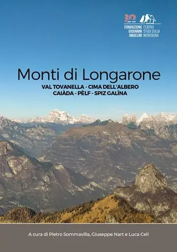 Monti di Longarone. Val Tovanella. Cima dell‘Albero. Caiàda. Pèlf. Spiz Galìna Vendita Finale