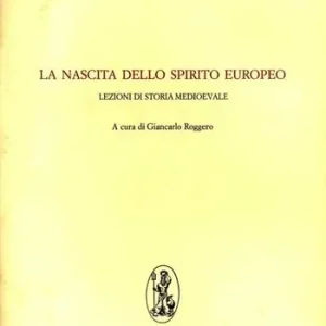Occasione La nascita dello spirito europeo. Lezioni di storia medievale