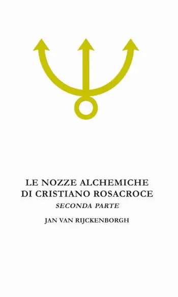 Le nozze alchemiche di Cristiano Rosacroce. Vol. 2 Analisi esoterica delle Chymische Hochzeit Christiani Rosencreutz Anno 1459. Promo Stagionale