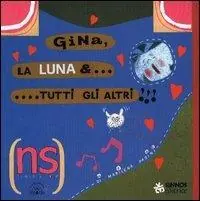 Must-Have Gina, la luna & tutti gli altri