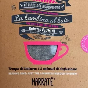 La bambina al buio. Tempo di lettura i 5 minuti di infusione-The little girl in the dark. Reading time just the 5 minutes needed to brew. Ediz. bilingue. Con tea bag Ultima Occasione