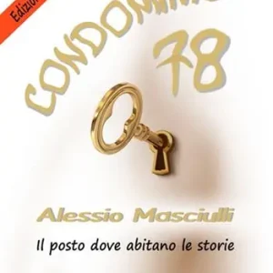 Scelto Dai Clienti Condominio 78. Il posto dove abitano le storie. Ediz. limitata