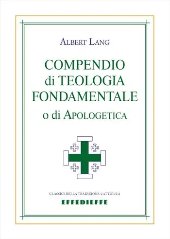 Compendio di teologia fondamentale o di apologetica Subito Disponibile