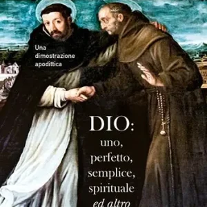 Promozione Esclusiva Dio uno, perfetto, semplice, spirituale ed altro. Una dimostrazione apodittica