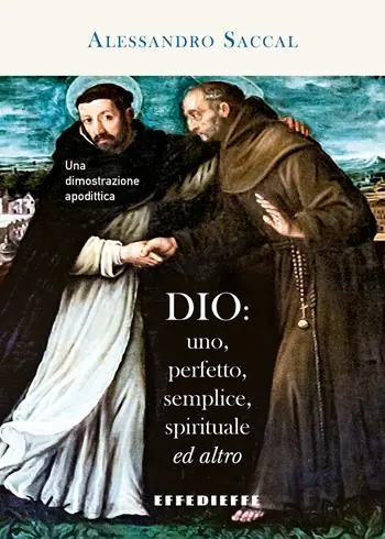 Promozione Esclusiva Dio uno, perfetto, semplice, spirituale ed altro. Una dimostrazione apodittica