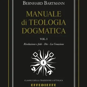 Economico Manuale di dogmatica. Vol. 1 Rivelazione e fede-Dio-La creazione