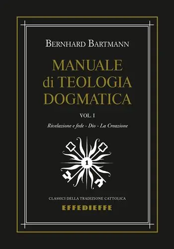 Economico Manuale di dogmatica. Vol. 1 Rivelazione e fede-Dio-La creazione