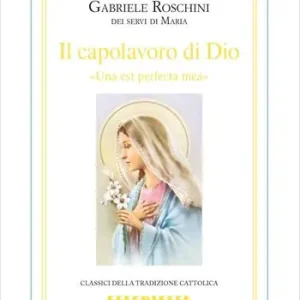 Il capolavoro di Dio (piccola mariologia) Prezzo Scontato