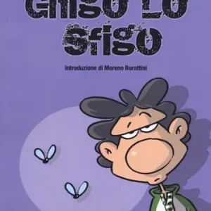Nuovo Arrivo Ghigo lo sfigo
