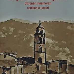 Ordina Subito Le parole scomparse. Dizionari innamorati senisari e lucani