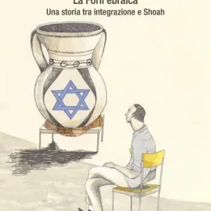 La Forlì ebraica. Una storia tra integrazione e Shoah Sconto