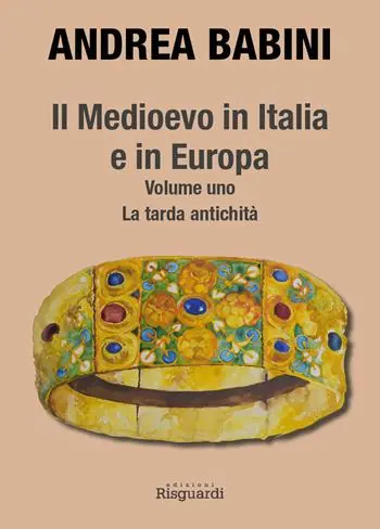 Il Medioevo in Italia e in Europa. Vol. 1 La tarda antichità Promozione Esclusiva
