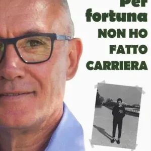 Compra Oggi Stesso Per fortuna non ho fatto carriera