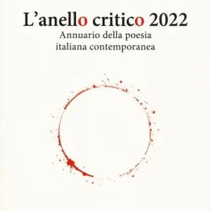 L‘anello critico 2022. Annuario della poesia contemporanea Ordina Subito