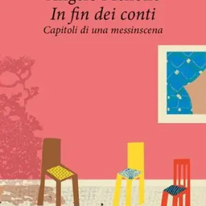 Ordina Subito In fin dei conti. Capitoli di una messinscena