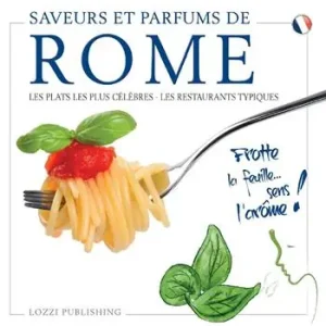 Saveurs et parfums de Rome. Les plats les plus célèbres. Les restaurants typiques Ultima Occasione