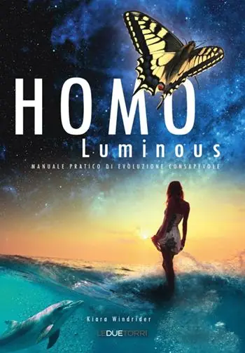 Homo luminous. Manuale pratico di evoluzione consapevole Spedizione Espresso