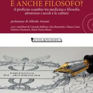 Occasione Imperdibile L‘ottimo medico è anche filosofo? Il proficuo scambio tra medicina e filosofia attraverso i secoli e le culture