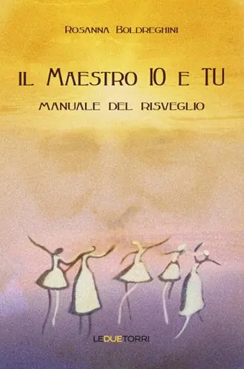 Il maestro io e tu. Manuale del risveglio Offerta Limitata