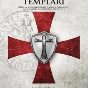 Spedizione Espresso Ricerche templari. Regola, comandamenti e approfondimenti sui Cavalieri dell‘Ordine del Tempio