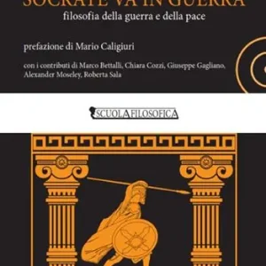 Socrate va in guerra. filosofia della guerra e della pace Subito Disponibile