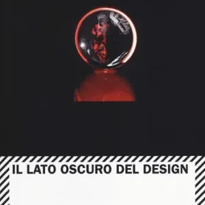 Il lato oscuro del design Compra Online