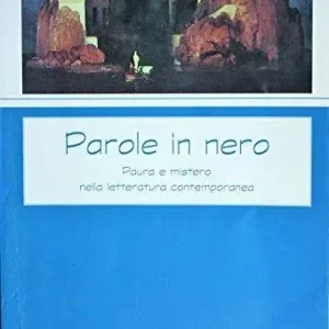 Nuovo Arrivo Parole in nero. Paura e mistero nella letteratura contemporanea