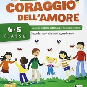Pagamento Sicuro Il nuovo coraggio dell‘amore. Per la 4ª e 5ª classe elementare. Con espansione online